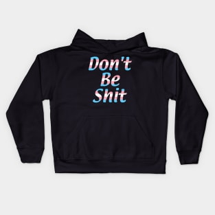 Don't Be Shit Kids Hoodie